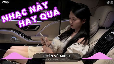 C C Ph M Remix Hot Tiktok Top B N Nh C Hay Nh T Bxh Nh C Tr Remix Hay Nh T Hi N Nay