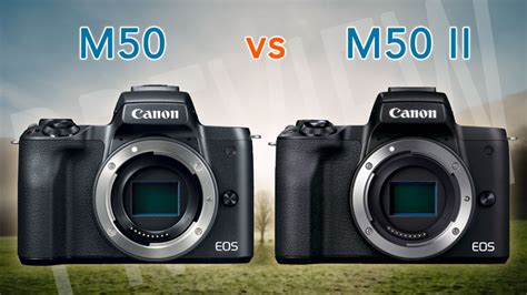 Canon M50 vs M50 mark II - The 5 main differences - Mirrorless Comparison