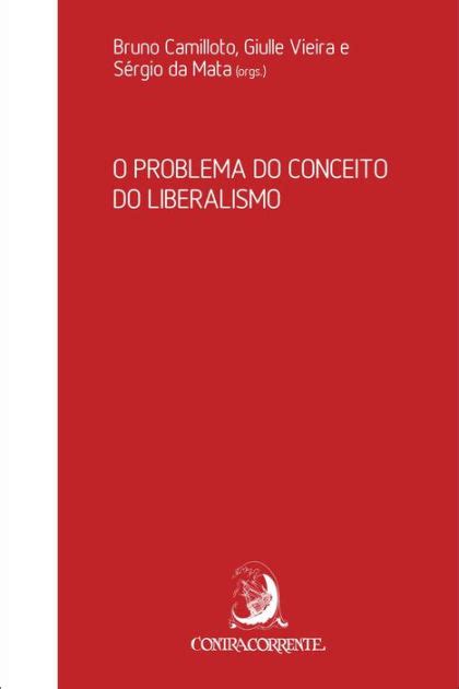 O PROBLEMA DO CONCEITO DO LIBERALISMO By Bruno Camilloto Giulle Vieira