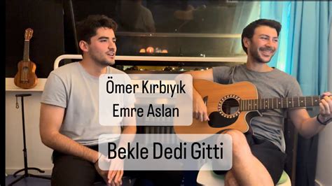 Ömer Kırbıyık Emre Aslan Bekle Dedi Gitti Kaan Tangöze Cover