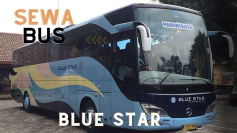 SEWA BUS BLUE STAR PARIWISATA MUDAH DAN AMAN YouTube