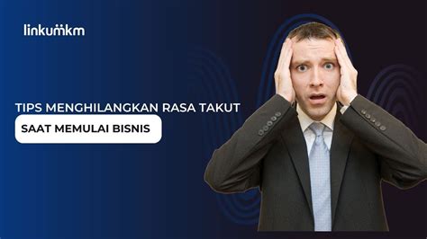 Tips Menghilangkan Rasa Takut Saat Memulai Bisnis Youtube