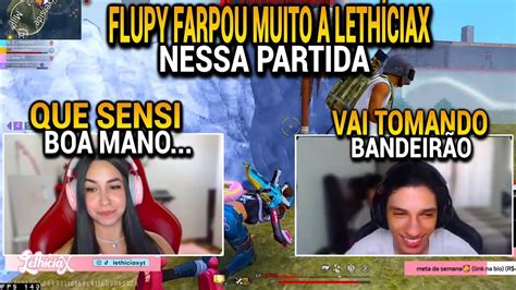 FLUPY FARPOU MUITO A LETHÍCIAX NESSA PARTIDA ELA ELOGIOU A SENSI DELE