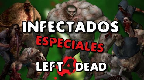 Infectados Especiales Left 4 Dead Historiacaracterísticas