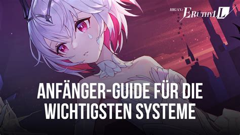 Higan Eruthyll Anf Nger Guide Kampfmechanik Gacha System Und