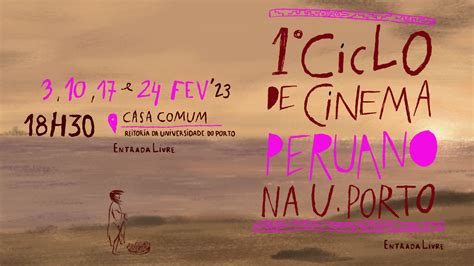 I Ciclo De Cinema Peruano Na U Porto Casa Comum