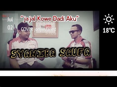 Syahiba Saufa Jajal Kowe Dadi Aku COVER Akustik Jhony Kings YouTube