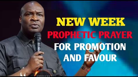 New Week Prophetic Prayer For Promotion And Favour Apostle Joshua