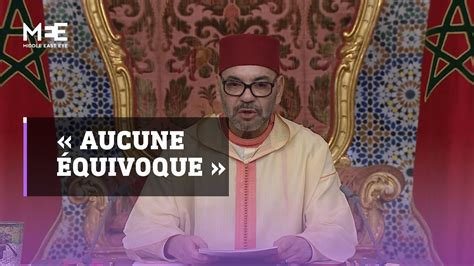 Vid O Le Roi Mohammed Vi Exhorte Soutenir Sans Aucune Quivoque