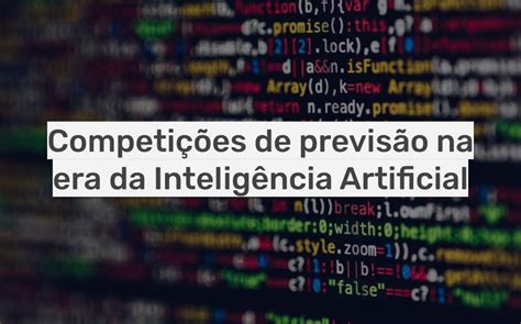 Competições De Previsão Na Era Da Inteligência Artificial Aquarela