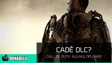 Cad Dlc Jogando Ruim Call Of Duty Advanced Warfare Multiplayer