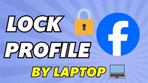 How To Lock Facebook Profile By Laptop Lock Facebook Profile On