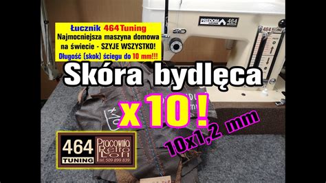 Łucznik 464 Tuning SKÓRA BYDLĘCA x10 10x1 2 mm Ta maszyna