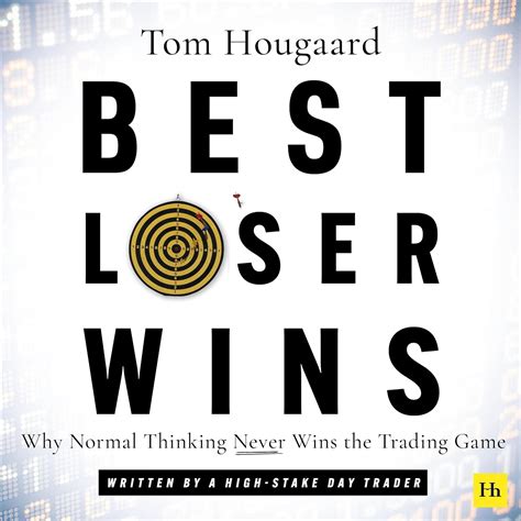 Best Loser Wins: Why Normal Thinking Never Wins the Trading Game (Audio