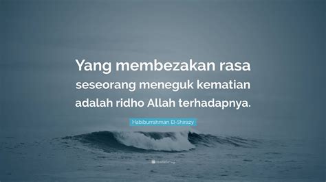 Habiburrahman El Shirazy Quote Yang Membezakan Rasa Seseorang Meneguk