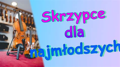 Skrzypce Dla Dzieci Henglewscy Pl Nauka Gry Na Skrzypcach