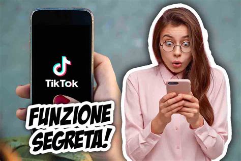 Tiktok In Pochi Conoscono Questa Funzione Segreta Finalmente