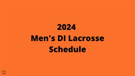 2024 DI Men’s Lacrosse Schedule – Lacrosse Bucket