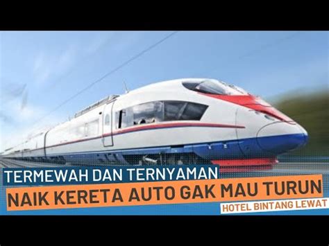 KERETA API TERMEWAH DI DUNIA SEKALI NAIK GAK MAU TURUN YouTube