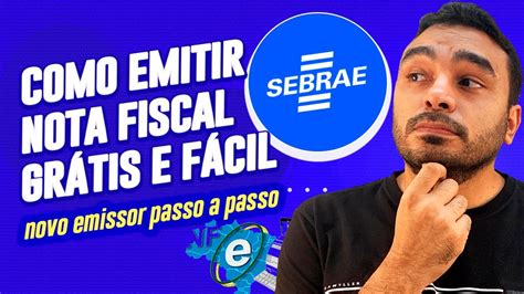 Como Emitir NOTA FISCAL No MAIS NOVO EMISSOR De NOTA FISCAL Do SEBRAE