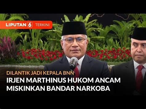 Jabat Kepala BNN Irjen Marthinus Hukom Ancam Miskinkan Bandar Narkoba