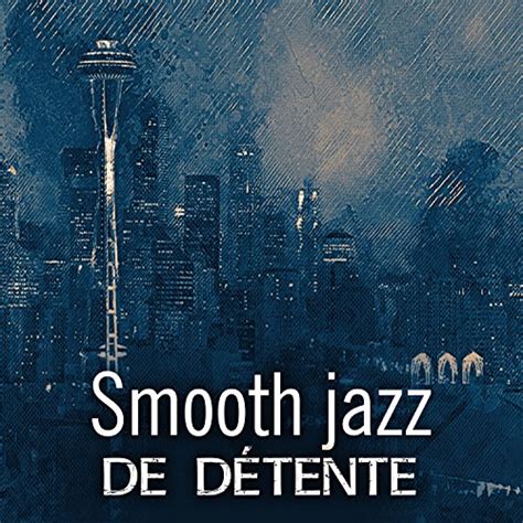 Amazon Smooth Jazz De D Tente Musique De Jazz Jazz De