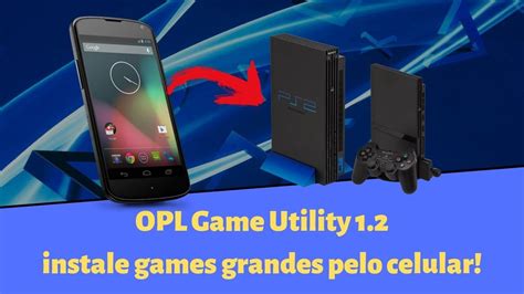 Opl Game Utility Download - OPL Game Utility 1.2 (Usb Util para Android) - Converta jogos maiores ...