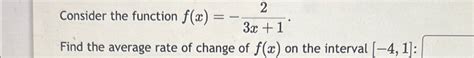 Solved Consider The Function F X 23x 1 Find The Average