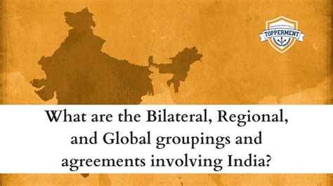 What Are The Bilateral Regional And Global Groupings And Agreements Involving India Upsc