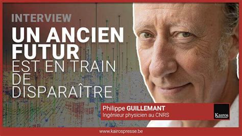 [interview] Philippe Guillemant Un Ancien Futur Est En Train De