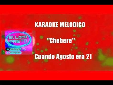 Karaoke Chebere Cuando Agosto Era Youtube