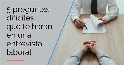 5 preguntas difíciles que te harán en una entrevista laboral Anequim