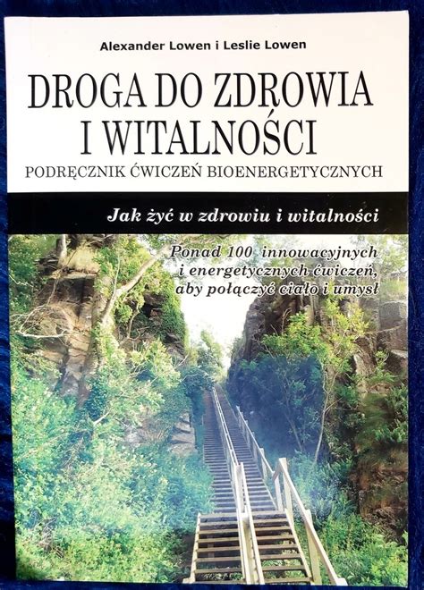 Droga Do Zdrowia I Witalno Ci Alexander Lowen Koszalin Kup Teraz