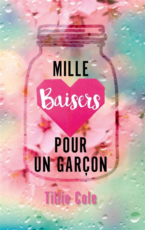 Mille baisers pour un garçon de Tillie Cole Jeunesse Romans 14 ans