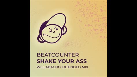 Beatcounter Shake Your Ass Willabacho Extended Mix Youtube