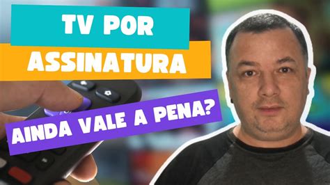 Tv Por Assinatura Em Ainda Vale A Pena Atendimento Ruim E Pre Os