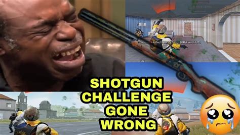 Shotgun Challenge Gone Wrong 😭😭😭 Youtube