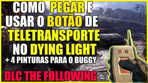 COMO PEGAR E USAR O BOTÃO DE TELETRANSPORTE NO DYING LIGHT DLC THE