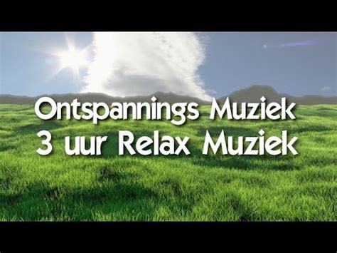 Ontspanningsmuziek Rustgevende Muziek Relax Muziek Met Je Lichaam En