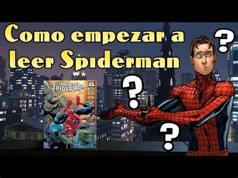 Como Empezar A Leer Comics De Spiderman O O Youtube