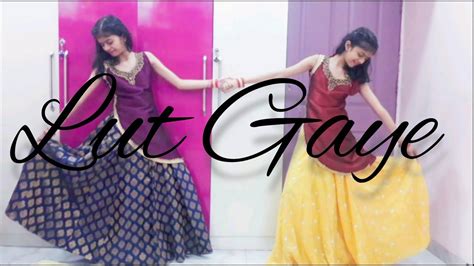 Lut Gaye Dance Cover By Vaishnavi Rahi And Vaibhavi Rahi Jubin