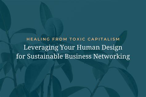 Leveraging Your Human Design For Sustainable Business Networking