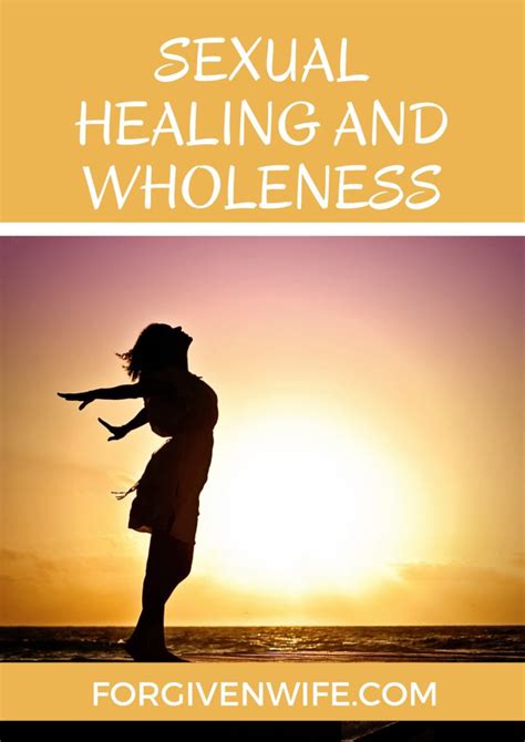 Sexual Healing And Wholeness And A Special Invitation The Forgiven Wife