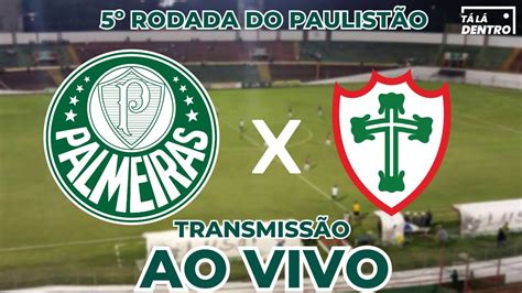 Ao Vivo Portuguesa X Palmeiras Campeonato Paulista Youtube