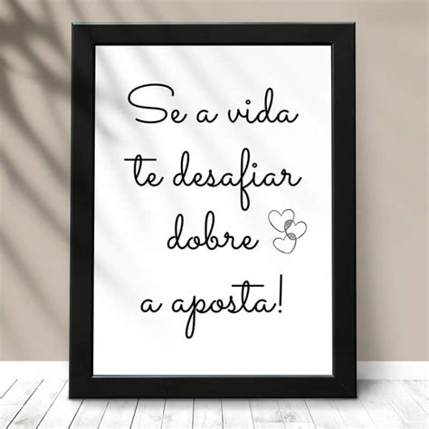 Quadro Decorativo Se A Vida Te Desafiar Wallze