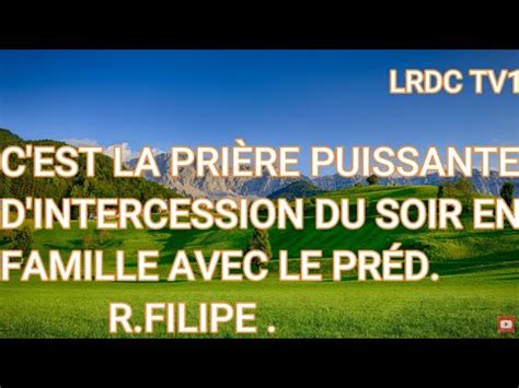 LA PRIÈRE PUISSANTE DU SOIR EN FAMILLE NOTRE OBJECTIF EN CHRIST EST