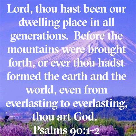 A Mountain With The Words Lord Thou Has Been Our Dwelling Place In All