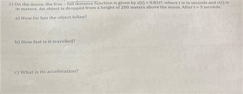 Solved On The Moon The Free ﻿fall Distance Function Is