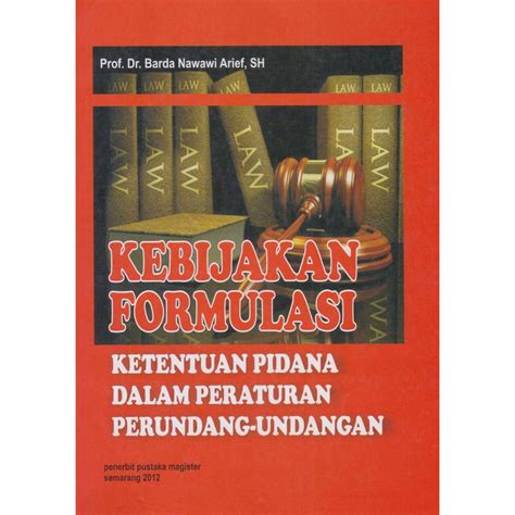 Jual Kebijakan Formulasi Hukum Pidana Dalam Undang Undang Barda Nawawi