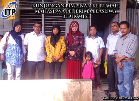 Kunjungan Pimpinan Itp Ke Rumah Mahasiswa Penerima Beasiswa Bidik Misi